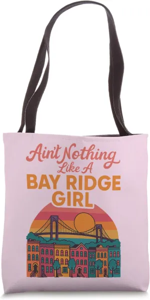 Ain’t Nothing Like a Bay Ridge Girl – Brooklyn NYC Retro Tote Bag