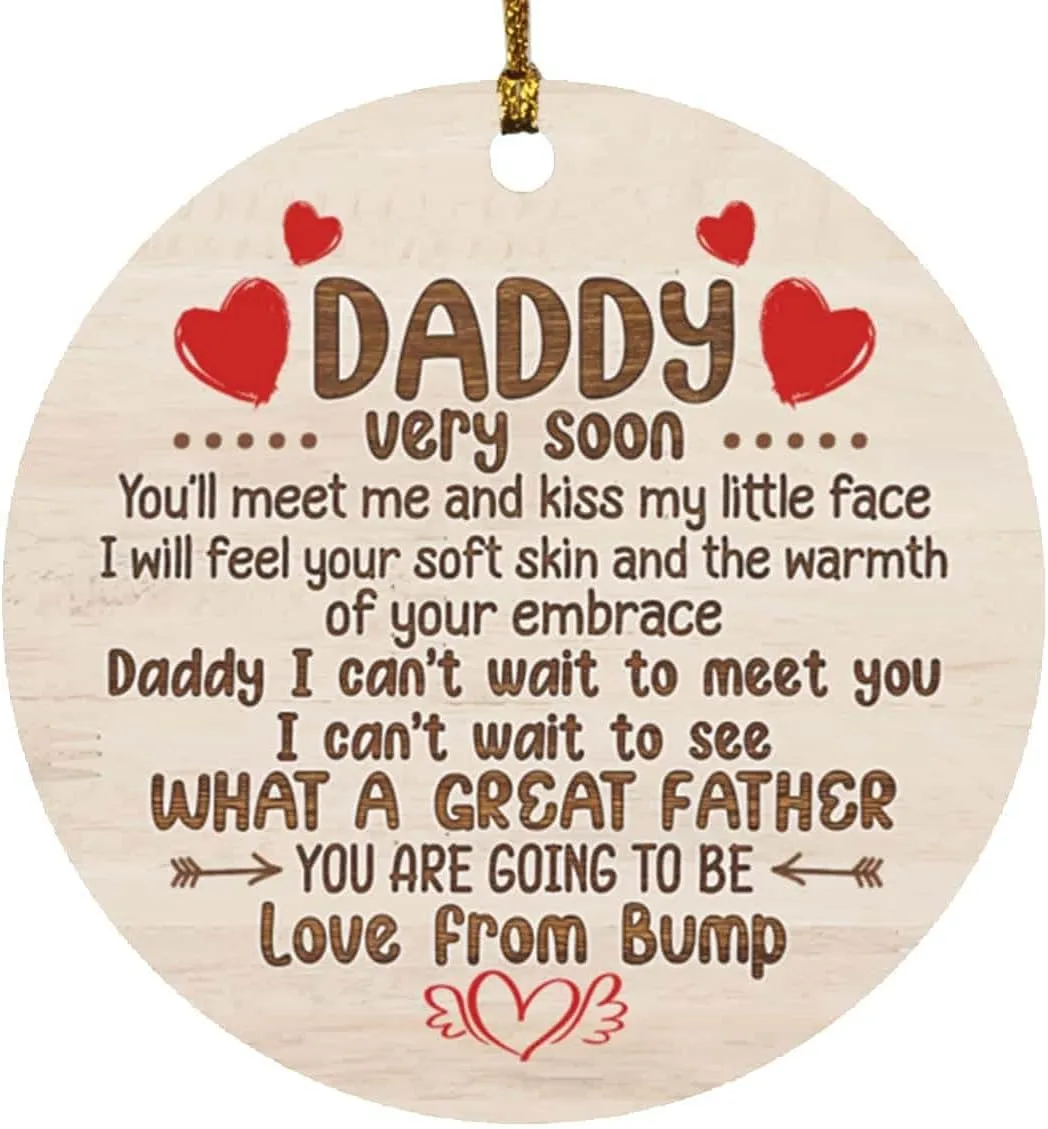 Daddy Very Soon You'll Meet Me and Kiss My Little Face Circle Ornament - New Dad Gift from Baby Bump, One Size, Circle Ornament/White