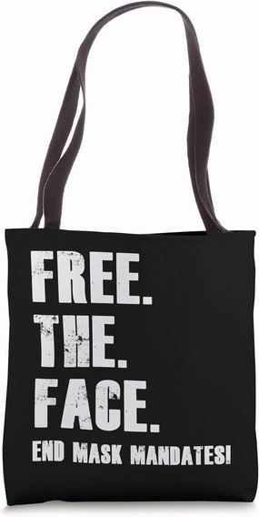 Free The Face End Mask Mandates Tote Bag
