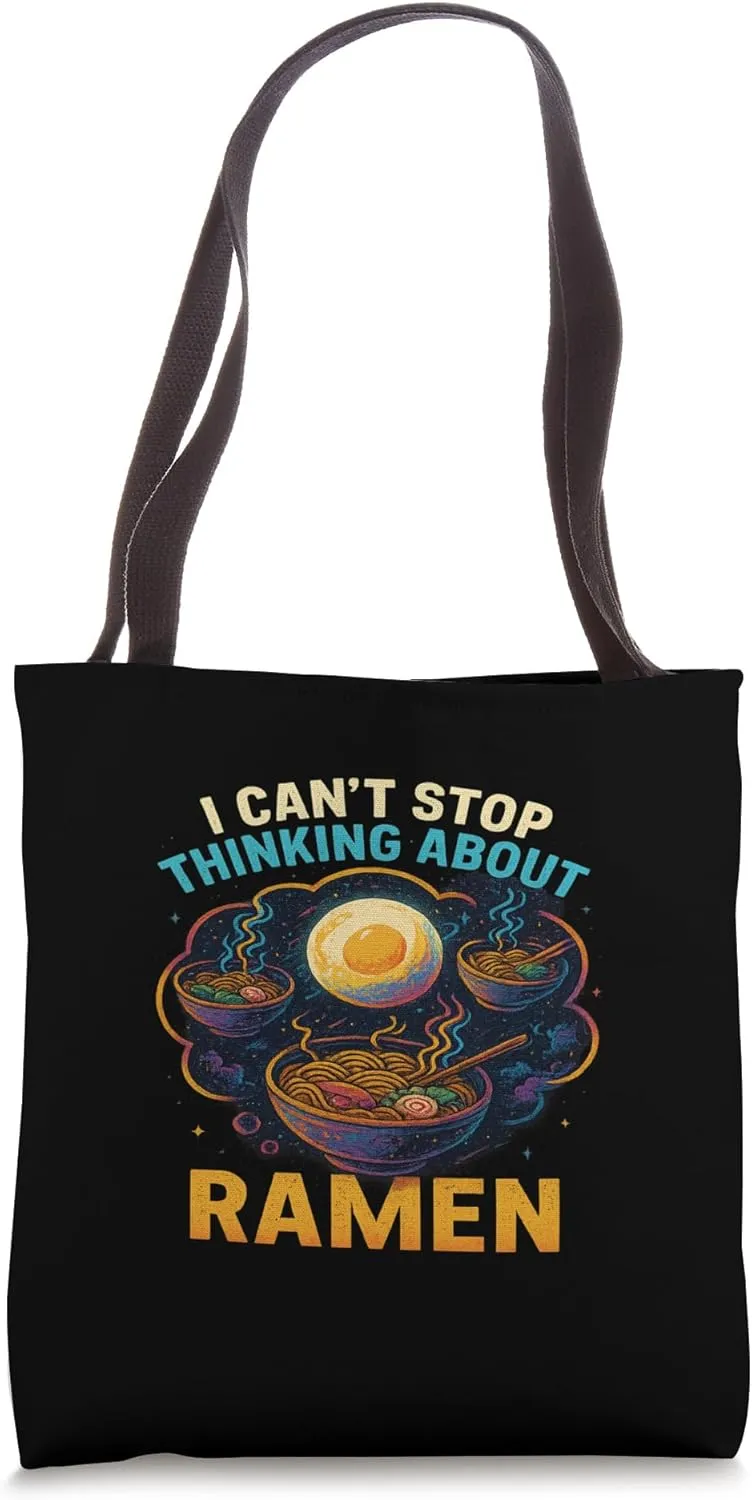 I Can’t Stop Thinking About Ramen Food Obsession Craving Tote Bag