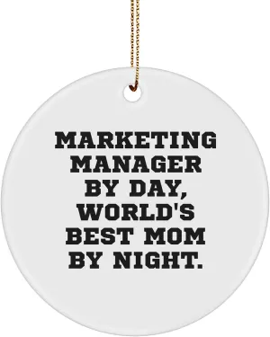 Marketing Manager by Day, World's Best Mom by Night Circle Ornament for Christmas Unique Gifts from Friends to Coworkers