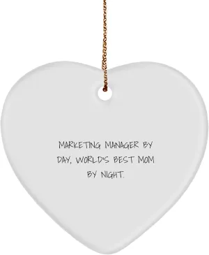 Marketing Manager Gifts by Day, World's Best Mom Gifts by Night, Heart Ornament for Christmas