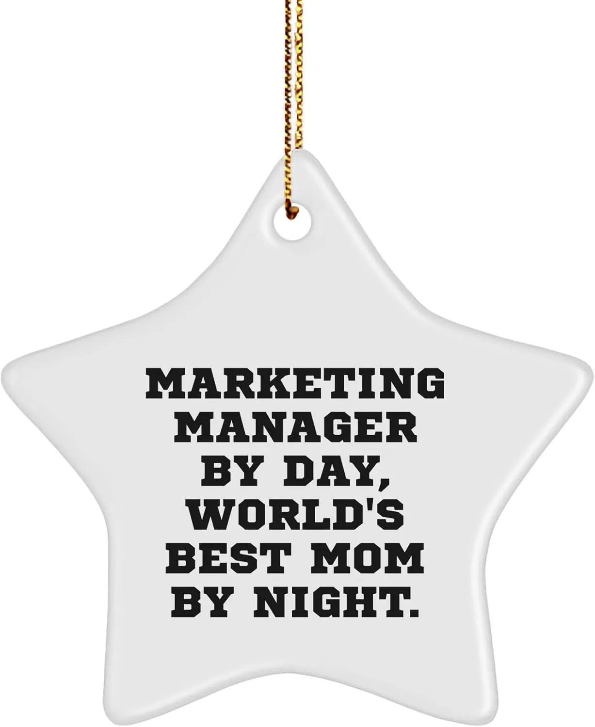 Marketing Manager Star Ornament, Funny Quote, Christmas Unique Gift for Women, Marketing Manager by Day, World's Best Mom by Night.