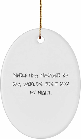Marketing Manager Gifts for Christmas, Marketing Manager by Day, World's Best Mom by Night., Oval Ornament, Funny Quote, Gifts from Family to Marketing Manager (151 Characters)