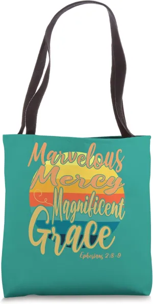 Marvelous Mercy, Magnificent Grace Ephesians 2:8-9 Tote Bag