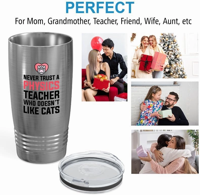 Physics Teacher Tumbler 20oz Silver -Never Trust Physics Teacer - Chemistry Teacher Physicist Researcher Lab Student Astronomer Scientist Geologist Volcanologist Biologist