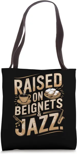 Raised on Beignets And Jazz: Funny New Orleans Culture Tote Bag