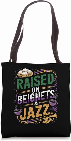 Raised on Beignets And Jazz: Funny New Orleans Culture Tote Bag