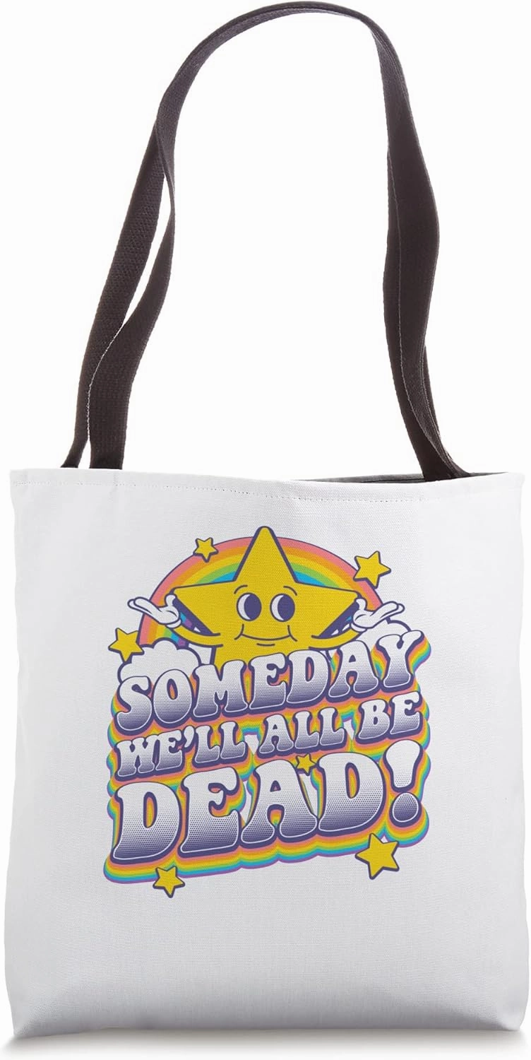 Someday We'll All Be Dead Existential Dread Retro Toon Star Tote Bag