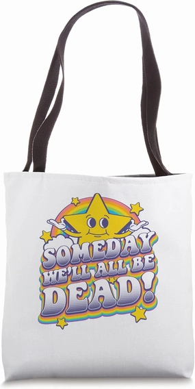 Someday We'll All Be Dead Existential Dread Retro Toon Star Tote Bag